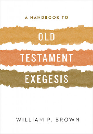 Handbook to Old Testament Exegesis