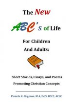 The New ABC's of Life for Children and Adults