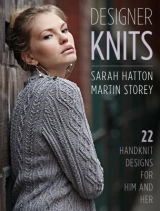 Designer Knits: Sarah Hatton & Martin Storey: 22 Handknit Designs for Him & Her (Sarah Hatton,Martin Storey)()