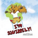I'm Squirrely!