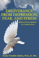 Deliverance From Depression, Fear and Stress