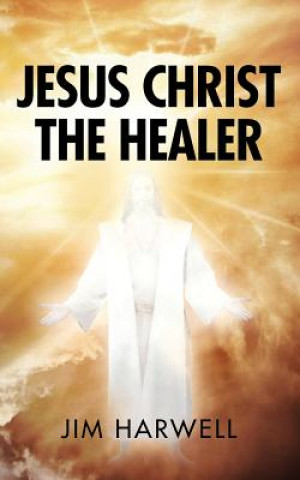 JESUS CHRIST THE HEALER