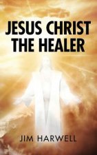 JESUS CHRIST THE HEALER