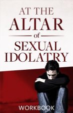 AT THE ALTAR OF SEXUAL IDOLATR