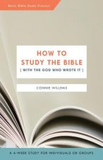 How to Study the Bible [with the God Who Wrote It]