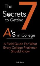 7 Secrets to Getting A's in College