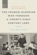 Franco-Algerian War through a Twenty-First Century Lens
