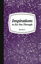 INSPIRATIONS TO SEE YOU THROUG