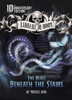 The Beast Beneath the Stairs: 10th Anniversary Edition