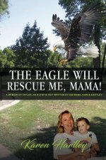 Eagle will rescue me, Mama!