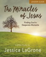 Miracles of Jesus - Women's Bible Study Leader Guide