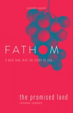 FATHOM BIBLE STUDIES THE PROMISED LAND L