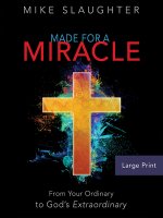Made for a Miracle [Large Print]: From Your Ordinary to God's Extraordinary