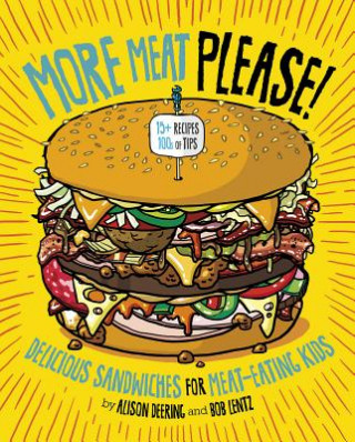 More Meat Please!: Delicious Sandwiches for Meat-Eating Kids