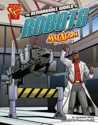 The Remarkable World of Robots: Max Axiom Stem Adventures