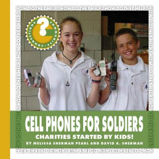Cell Phones for Soldiers: Charities Started by Kids!