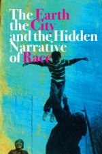 Earth, the City, and the Hidden Narrative of Race