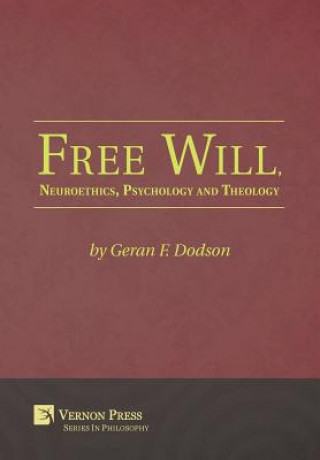 Free Will, Neuroethics, Psychology and Theology