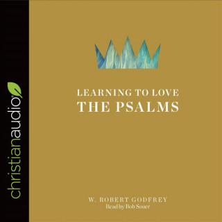 LEARNING TO LOVE THE PSALMS 8D