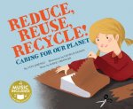 Reduce, Reuse, Recycle!: Caring for Our Planet