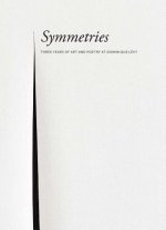Symmetries: Three Years of Art and Poetry at Dominique Lévy