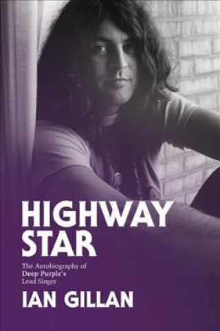 Highway Star: The Autobiography of Deep Purple's Lead Singer