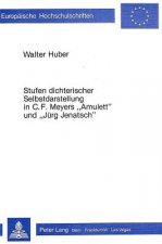 Stufen dichterischer Selbstdarstellung in C.F. Meyers Â«AmulettÂ» und Â«Juerg JenatschÂ»