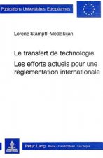 Le transfert de technologie- Les efforts actuels pour une reglementation internationale