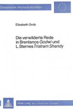 Die verwilderte Rede in Brentanos Â«GodwiÂ»- und L. Sternes Â«Tristram ShandyÂ»