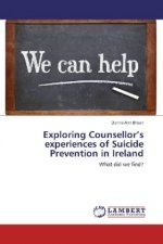 Exploring Counsellor's experiences of Suicide Prevention in Ireland