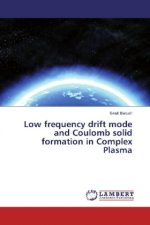 Low frequency drift mode and Coulomb solid formation in Complex Plasma