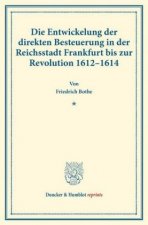 Die Entwickelung der direkten Besteuerung in der Reichsstadt Frankfurt bis zur Revolution 1612-1614.