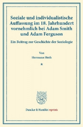 Soziale und individualistische Auffassung im 18. Jahrhundert vornehmlich bei Adam Smith und Adam Ferguson.