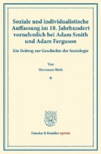 Soziale und individualistische Auffassung im 18. Jahrhundert vornehmlich bei Adam Smith und Adam Ferguson.