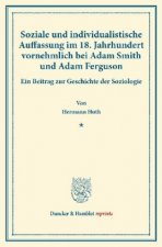 Soziale und individualistische Auffassung im 18. Jahrhundert vornehmlich bei Adam Smith und Adam Ferguson.