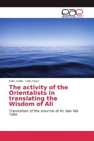 The activity of the Orientalists in translating the Wisdom of Ali