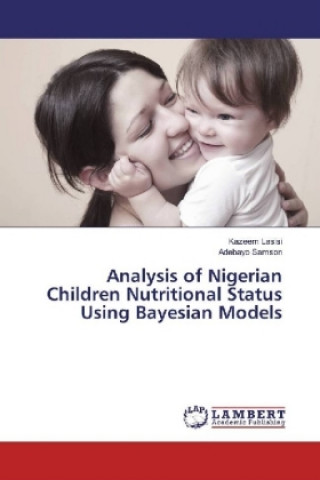 Analysis of Nigerian Children Nutritional Status Using Bayesian Models