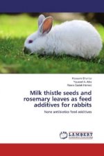 Milk thistle seeds and rosemary leaves as feed additives for rabbits