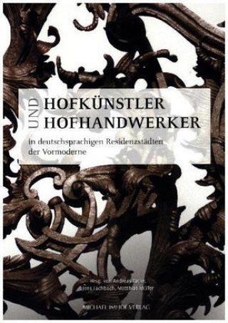 Hofkünstler und Hofhandwerker in deutschsprachigen Residenzstädten der Vormoderne