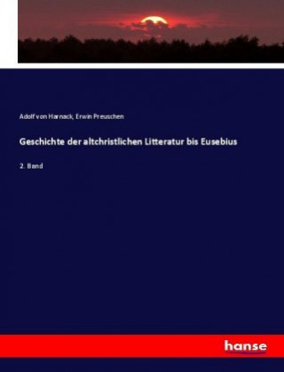 Geschichte der altchristlichen Litteratur bis Eusebius