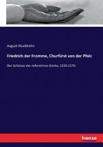 Friedrich der Fromme, Churfurst von der Pfalz