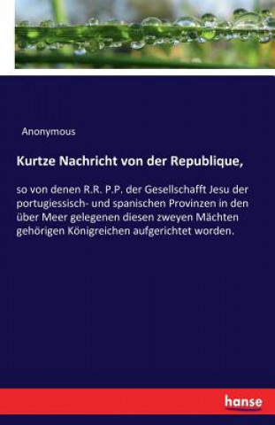 Kurtze Nachricht von der Republique,