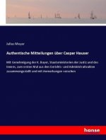 Authentische Mitteilungen uber Caspar Hauser