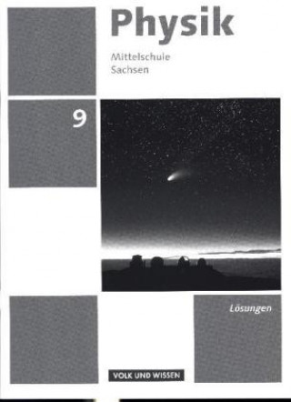 Physik - Ausgabe Volk und Wissen 9. Schuljahr - Mittelschule Sachsen - Lösungen zum Schülerbuch