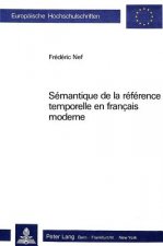 Semantique de La Reference Temporelle En Francais Moderne
