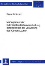 Management der Individuellen Datenverarbeitung, dargestellt an der Verwaltung des Kantons Zuerich