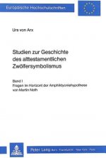 Studien zur Geschichte des alttestamentlichen Zwoelfersymbolismus