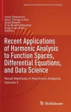 Recent Applications of Harmonic Analysis to Function Spaces, Differential Equations, and Data Science