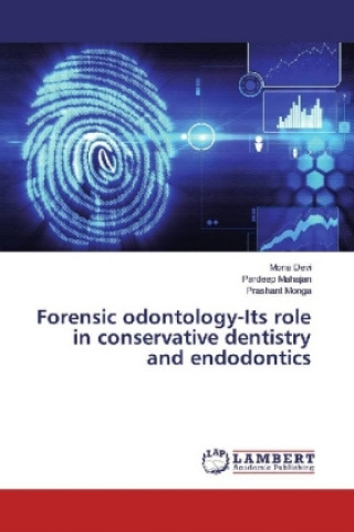 Forensic odontology-Its role in conservative dentistry and endodontics
