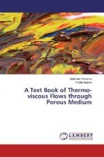 A Text Book of Thermo-viscous Flows through Porous Medium